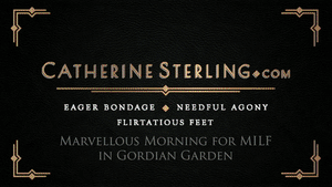 catherinesterling.com - 0295 Marvellous Morning for MILF in Gordian Garden thumbnail